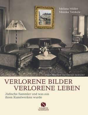 Verlorene Leben, verlorene Bilder de Melissa Müller