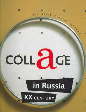 Collage in Russia: XX Century de David Bernstein