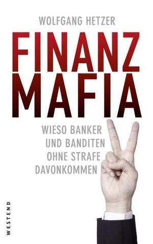 Finanzmafia de Wolfgang Hetzer