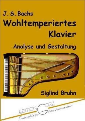 J. S. Bachs Wohltemperiertes Klavier de Siglind Bruhn