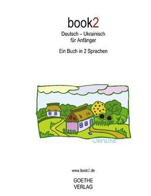 book2 Deutsch - Ukrainisch für Anfänger de Johannes Schumann