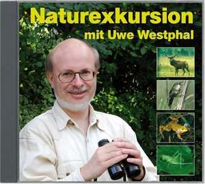 Naturexkursion mit Uwe Westphal de Uwe Westphal