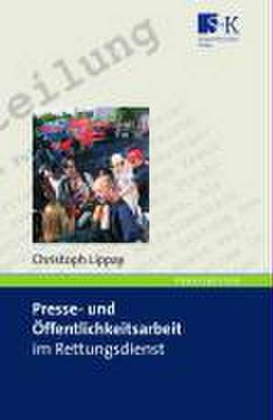 Presse- und Öffentlichkeitsarbeit im Rettungsdienst de Christoph Lippay