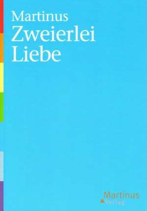 Zweierlei Liebe de Martinus Thomson