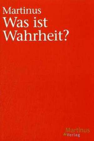 Was ist Wahrheit? de Martinus Thomson