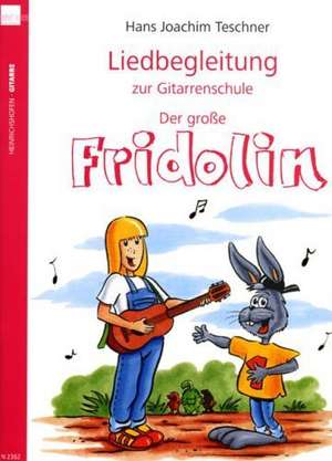 Liedbegleitung zur Gitarrenschule Fridolin de Hans Joachim Teschner