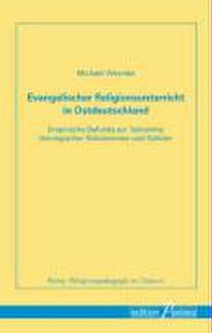 Evangelischer Religionsunterricht in Ostdeutschland de Michael Wermke