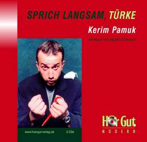 Sprich langsam, Türke. 3 CDs de Kerim Pamuk