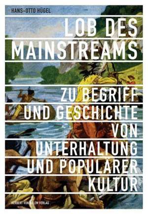 Lob des Mainstreams de Hans O. Hügel