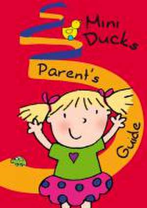 Mini Ducks. Parent's Guide (Englisch) de Beate Baylie