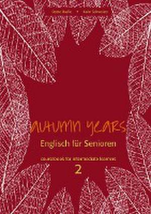 Autumn Years. Englisch für Senioren. coursebook for intermediate learners 2 de Beate Baylie