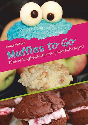 Muffins to Go de Anika Fritsch