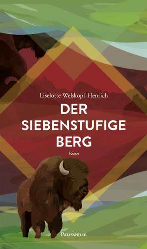 Der siebenstufige Berg de Liselotte Welskopf-Henrich