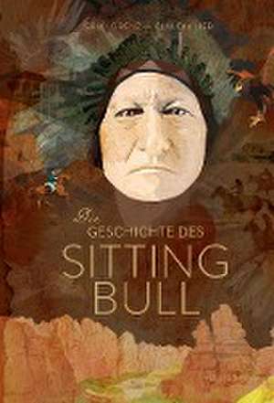 Die Geschichte des Sitting Bull de Erik Lorenz