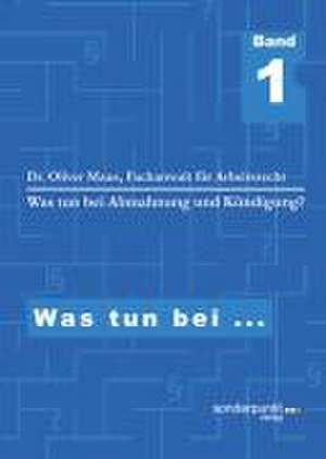 Was tun bei Abmahnung und Kündigung? de Oliver Maus