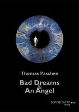 Bad Dreams & An Angel de Thomas Paschen