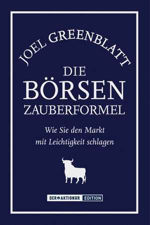 Die Börsen-Zauberformel de Joel Greenblatt