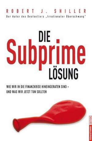 Die Subprime Lösung de Robert J. Shiller