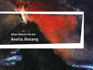 Aeolia.Gesang de Alban Nikolai Herbst