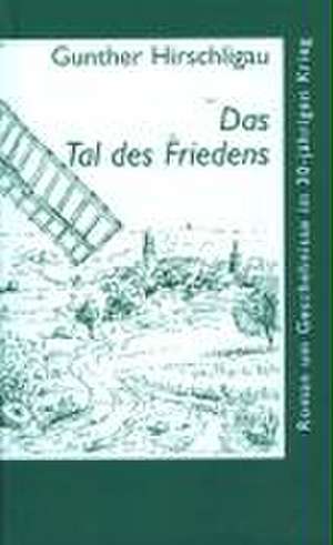 Das Tal des Friedens de Gunther Hirschligau