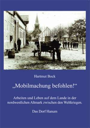 "Mobilmachung befohlen!" de Hartmut Bock