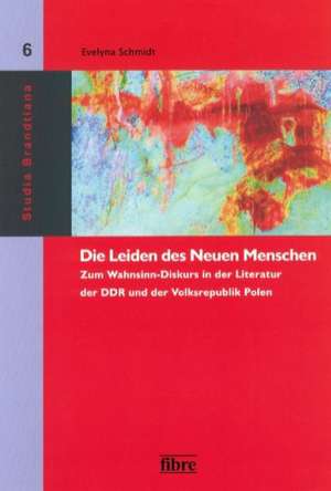 Die Leiden des "Neuen Menschen" de Evelyna Schmidt