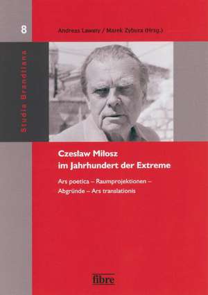 Czeslaw Milosz (1911-2004) im Jahrhundert der Extreme de Andreas Lawaty