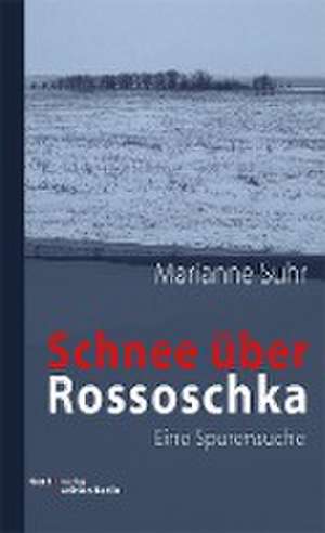 Schnee über Rossoschka de Marianne Suhr