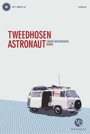 Tweedhosenastronaut. Buch und CD de Jürgen Noltensmeier