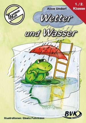 Themenheft Wetter und Wasser. 1./2. Klasse. Kopiervorlagen. Grundschule und Förderschule