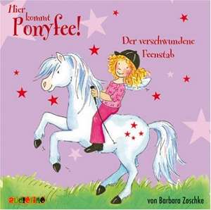 Hier kommt Ponyfee 04. Der verschwundene Feenstab. CD de Barbara Zoschke