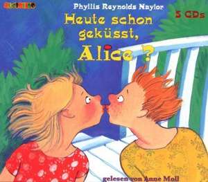 Heute schon geküsst, Alice? de Phyllis Reynolds Naylor