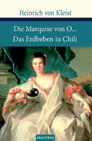 Die Marquise von O./Das Erdbeben von Chile de Heinrich von Kleist