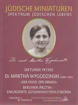 Martha Wygodzinski (1869-1943) "Der Engel der Armen" de Dietlinde Peters