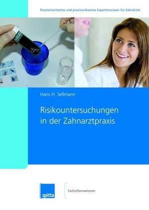 Risikountersuchungen in der Zahnarztpraxis de Hans H. Sellmann