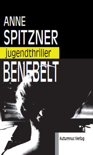 Benebelt de Anne Spitzner