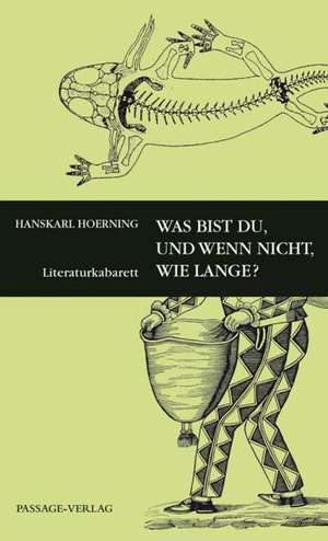 Was bist Du, und wenn nicht, wie lange? de Hanskarl Hoerning