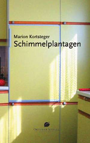 Schimmelplantagen de Marion Kortsteger