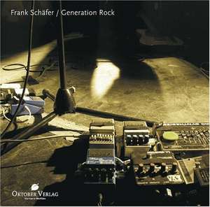 Generation Rock de Frank Schäfer