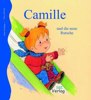 Camille und die neue Rutsche de Aline de Pétigny