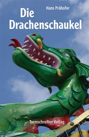 Die Drachenschaukel de Hans Prähofer