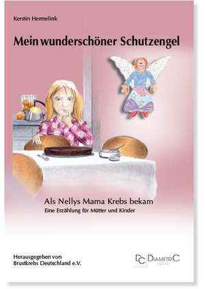 Mein wunderschöner Schutzengel - Als Nellys Mama Krebs bekam de Kerstin Hermelink