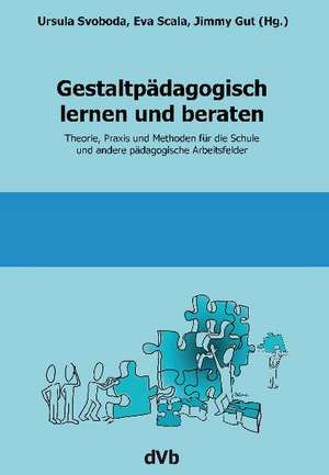 Gestaltpädagogisch lernen und beraten de Ursula Svoboda