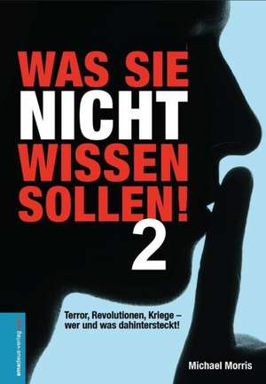 Was Sie nicht wissen sollen! Band 2 de Michael Morris