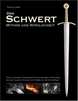 Laible, T: Schwert - Mythos und Wirklichkeit