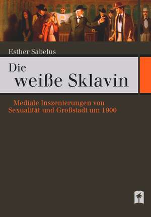 Die weiße Sklavin de Esther Sabelus