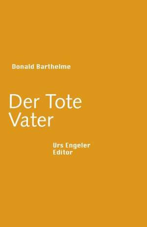 Der Tote Vater de Donald Barthelme