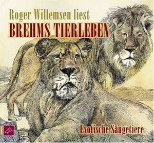 Brehms Tierleben. Exotische Säugetiere de Roger Willemsen