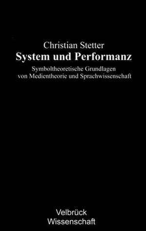 System und Performanz de Christian Stetter