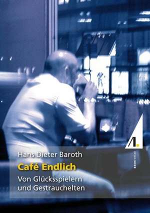 Café Endlich de Hans Dieter Baroth